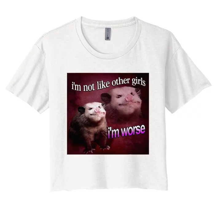 Possum I’M Not Like Other I’M Worse Women's Crop Top Tee