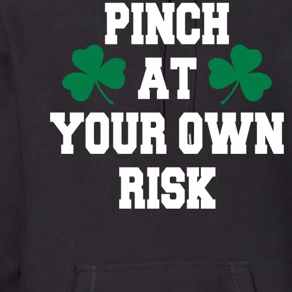 Pinch at your own risk Premium Hoodie