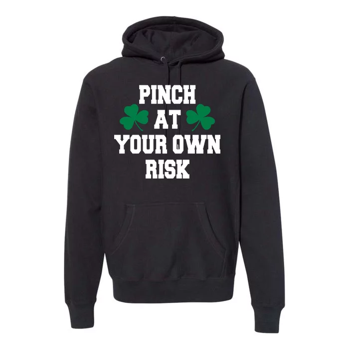 Pinch at your own risk Premium Hoodie