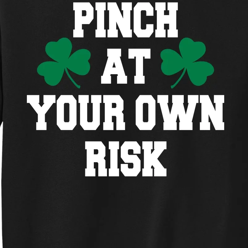 Pinch at your own risk Tall Sweatshirt