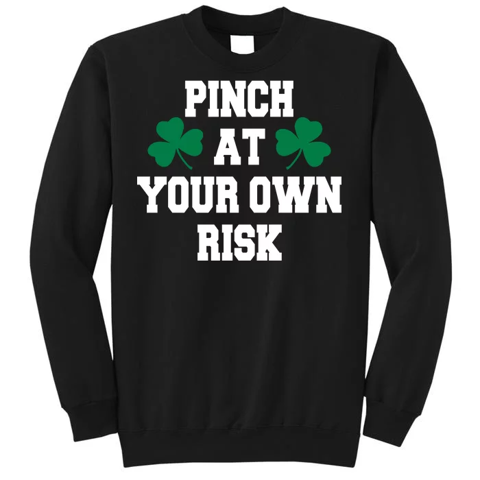 Pinch at your own risk Tall Sweatshirt