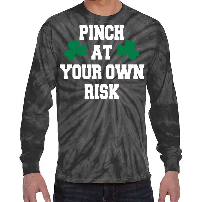 Pinch at your own risk Tie-Dye Long Sleeve Shirt