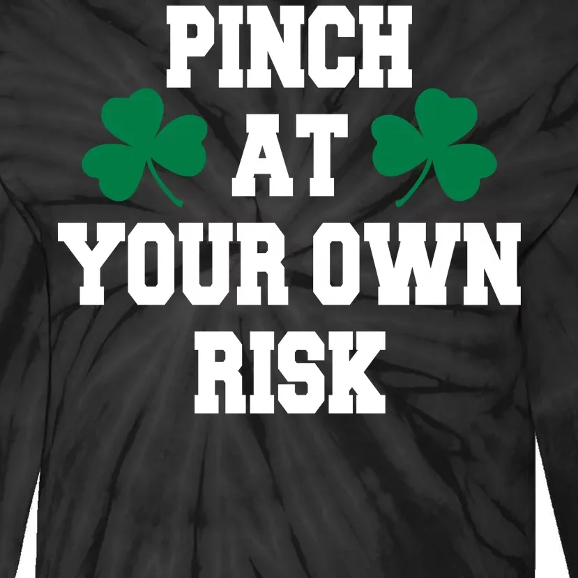 Pinch at your own risk Tie-Dye Long Sleeve Shirt