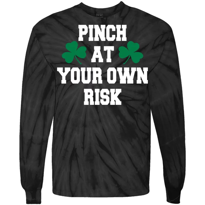 Pinch at your own risk Tie-Dye Long Sleeve Shirt