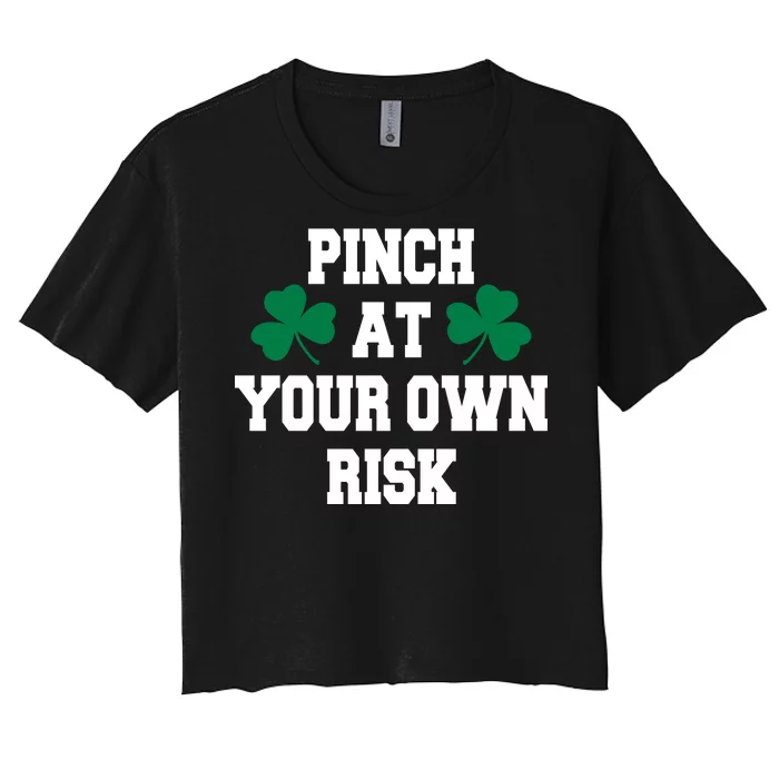 Pinch at your own risk Women's Crop Top Tee