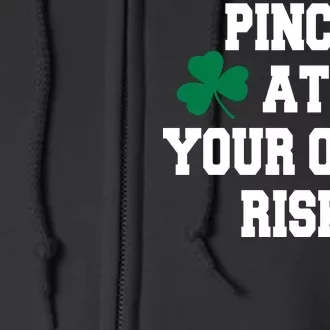 Pinch at your own risk Full Zip Hoodie