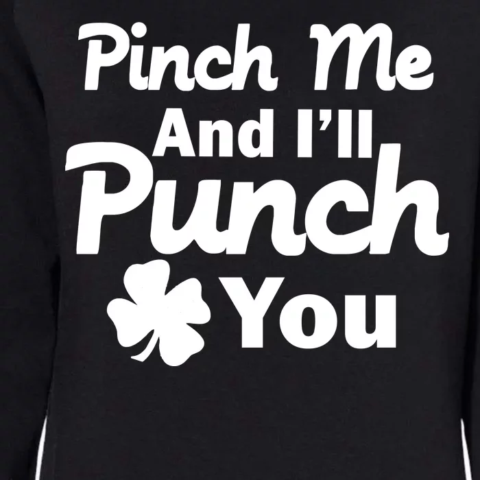 Pinch Me And I'll Punch You Womens California Wash Sweatshirt