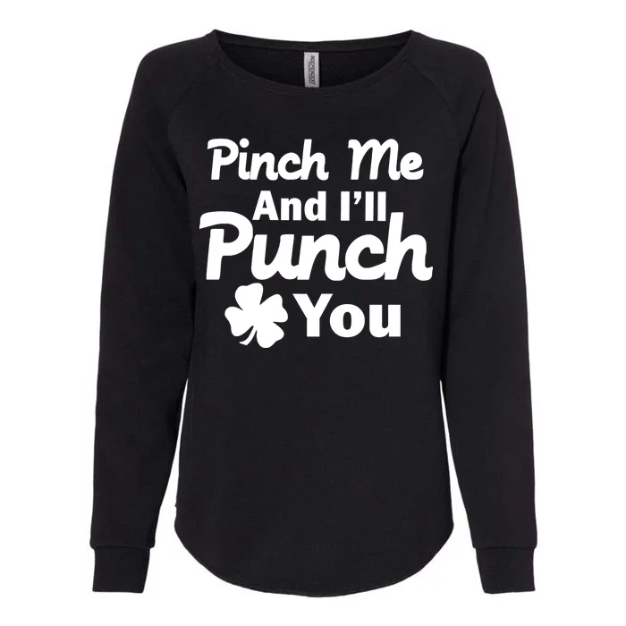 Pinch Me And I'll Punch You Womens California Wash Sweatshirt