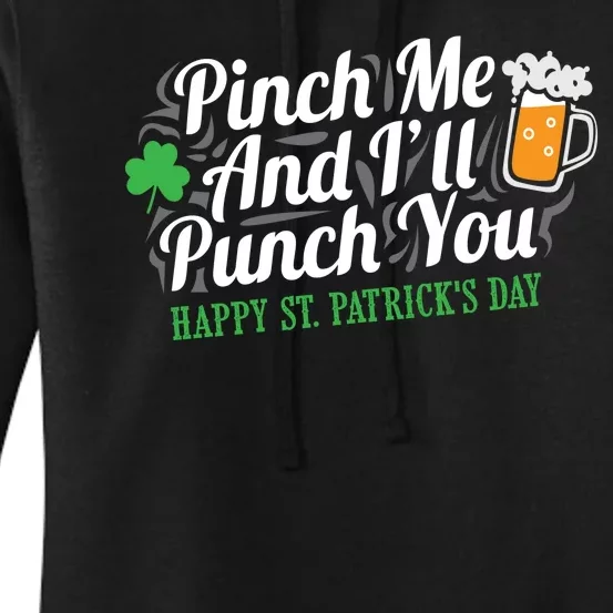 Pinch Me And I'll Punch You St Patrick's Day Women's Pullover Hoodie