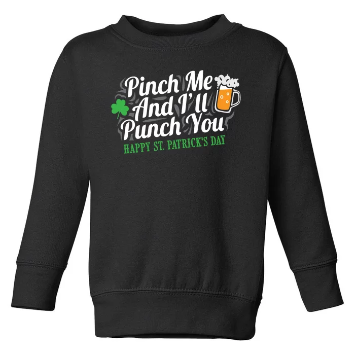 Pinch Me And I'll Punch You St Patrick's Day Toddler Sweatshirt