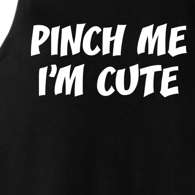 Pinch Me I'm Cute Ladies Tri-Blend Wicking Tank