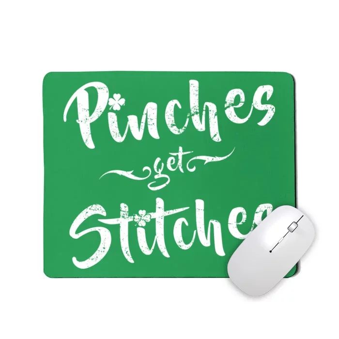 Pinches Get Stitches Funny St. Patrick's Day Mousepad