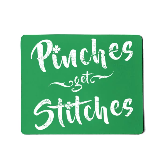 Pinches Get Stitches Funny St. Patrick's Day Mousepad