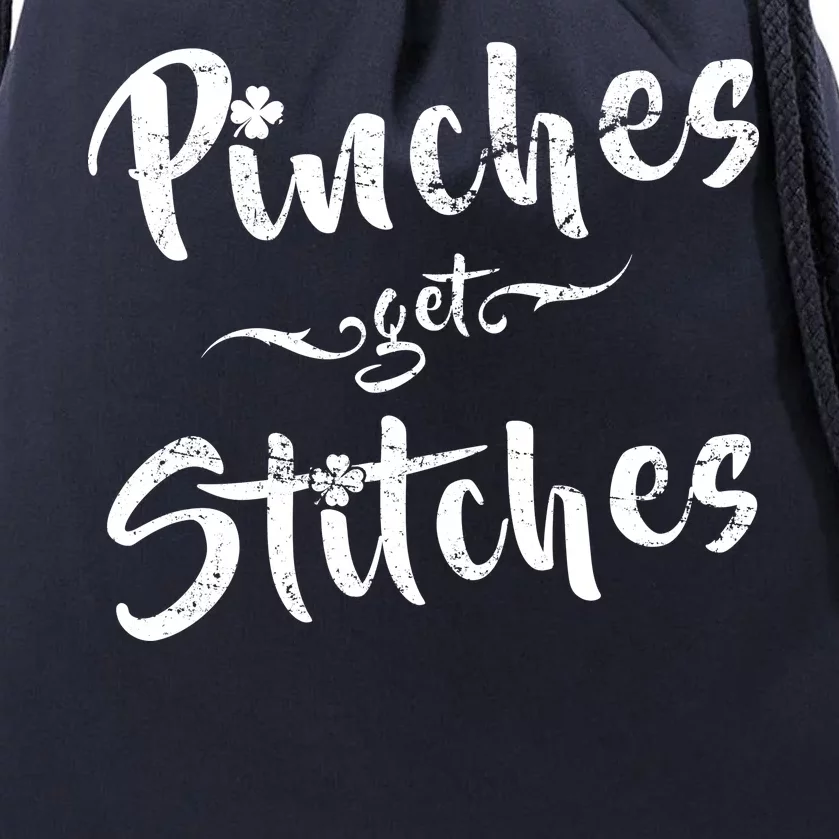 Pinches Get Stitches Funny St. Patrick's Day Drawstring Bag