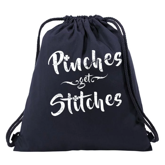 Pinches Get Stitches Funny St. Patrick's Day Drawstring Bag