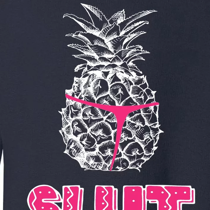 Pineapple Slut Toddler Sweatshirt