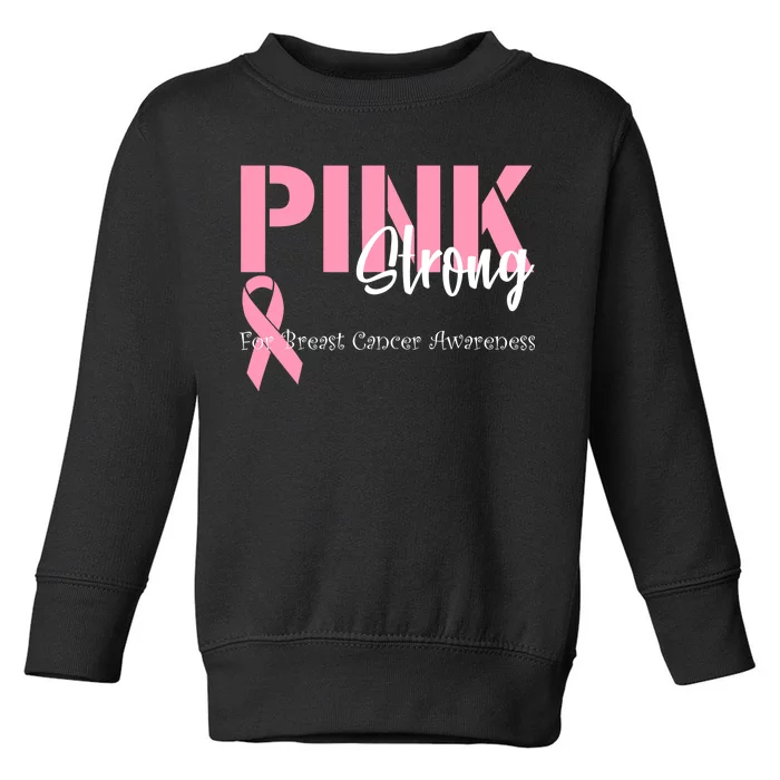 Pink And Strong Breast Cancer Awareness Toddler Sweatshirt