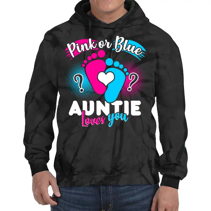 Pink Or Blue Auntie Loves You Tie Dye Hoodie