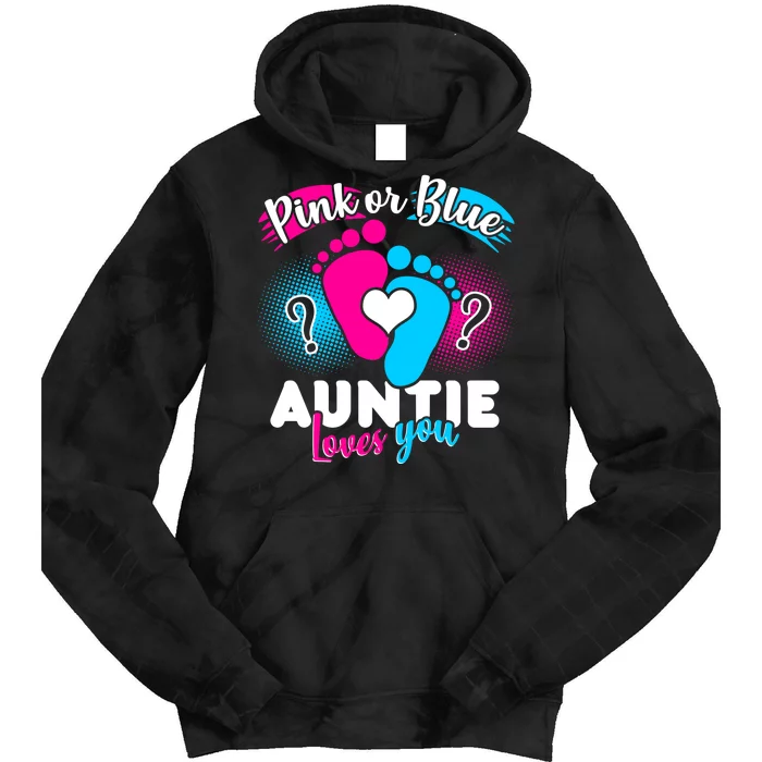 Pink Or Blue Auntie Loves You Tie Dye Hoodie