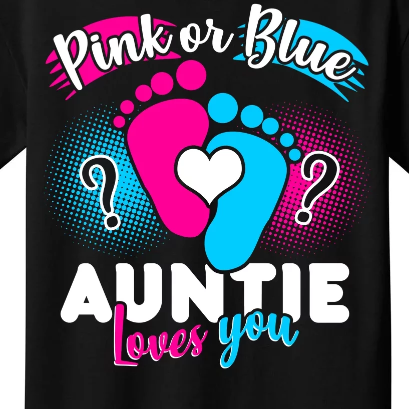 Pink Or Blue Auntie Loves You Kids T-Shirt