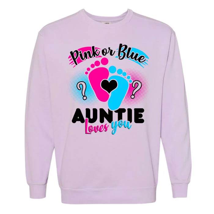 Pink Or Blue Auntie Loves You Garment-Dyed Sweatshirt