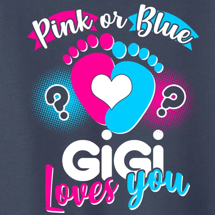 Pink Or Blue Gigi Loves You Baby Gender Reveal Toddler T-Shirt