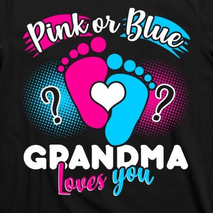 Pink or Blue Grandma Loves You T-Shirt