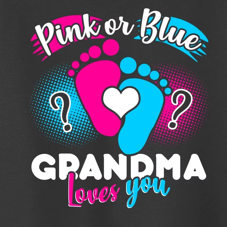 Pink or Blue Grandma Loves You Toddler T-Shirt