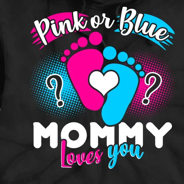 Pink or Blue Mommy Loves You Tie Dye Hoodie