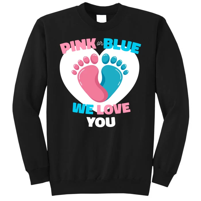 Pink Or Blue We Love You Gender Reval Sweatshirt