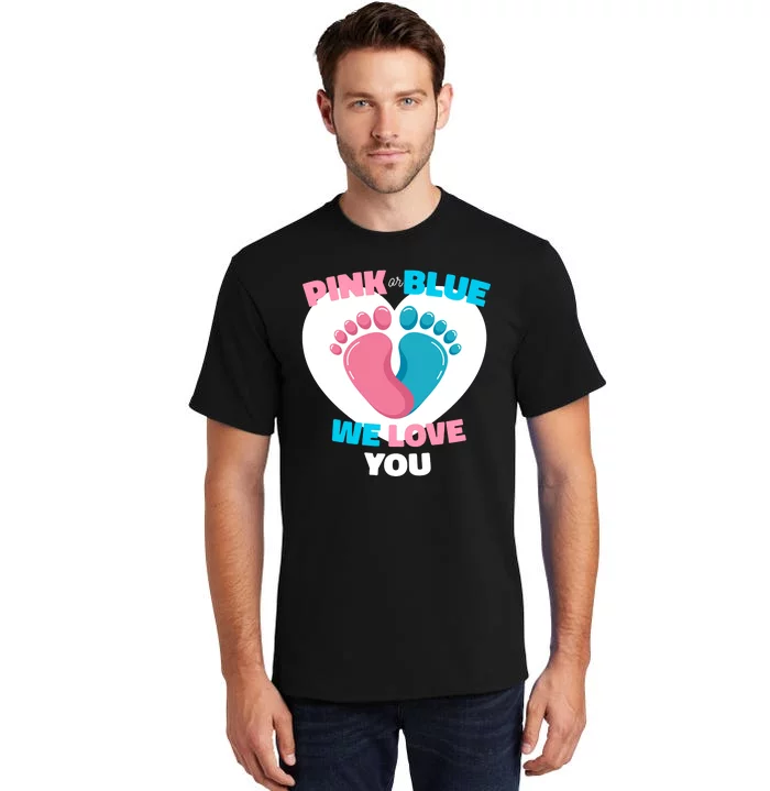 Pink Or Blue We Love You Gender Reval Tall T-Shirt