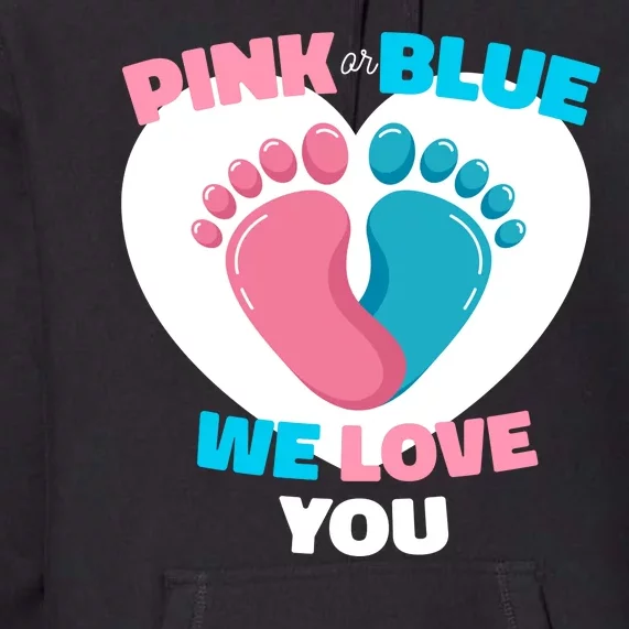 Pink Or Blue We Love You Gender Reval Premium Hoodie