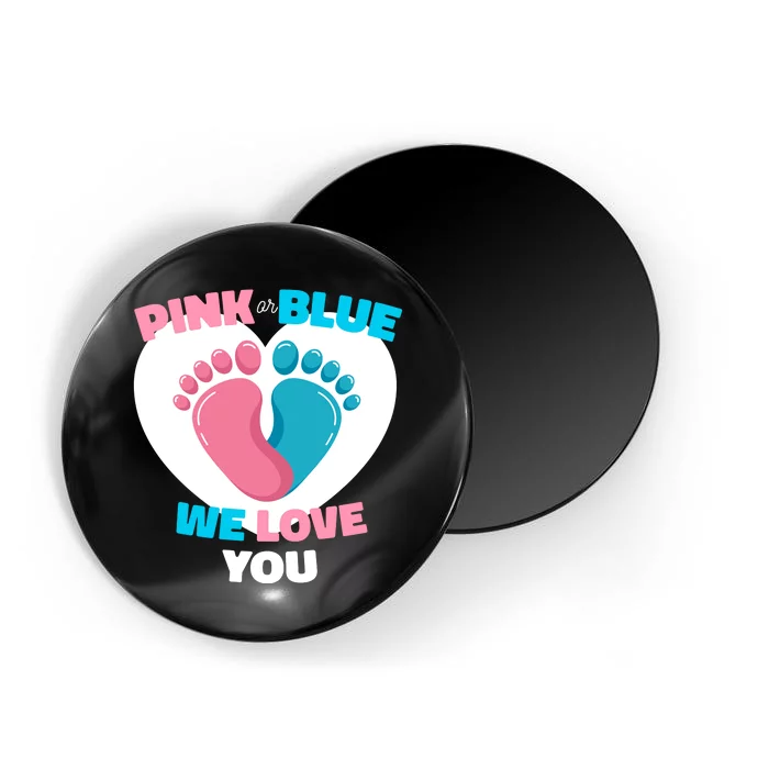 Pink Or Blue We Love You Gender Reval Magnet