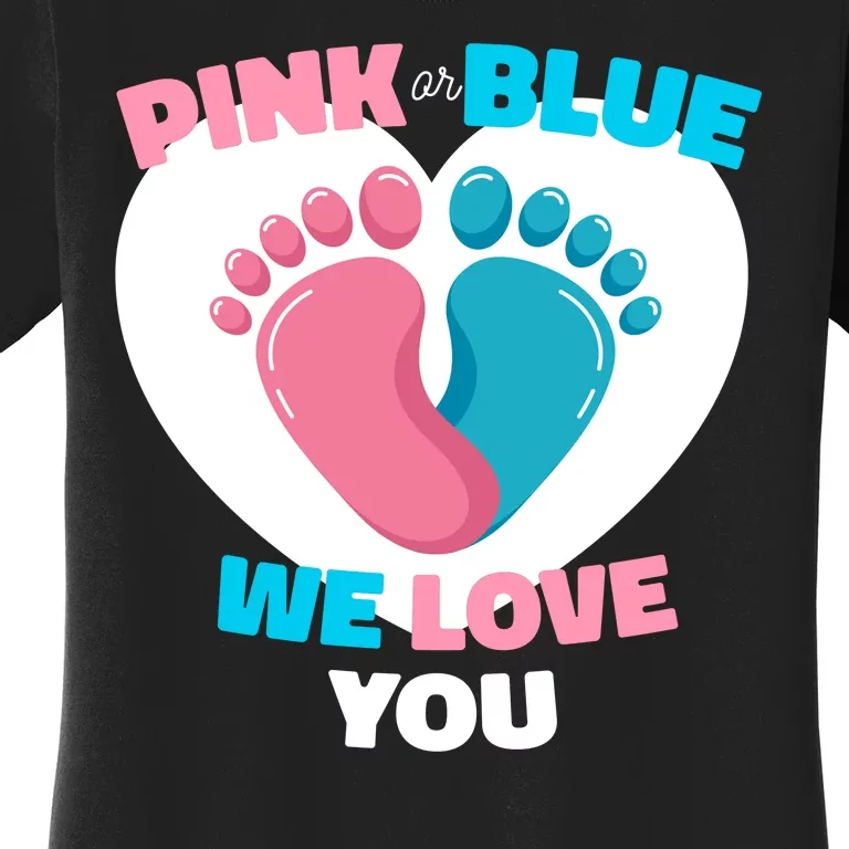 Pink Or Blue We Love You Gender Reval Women's T-Shirt