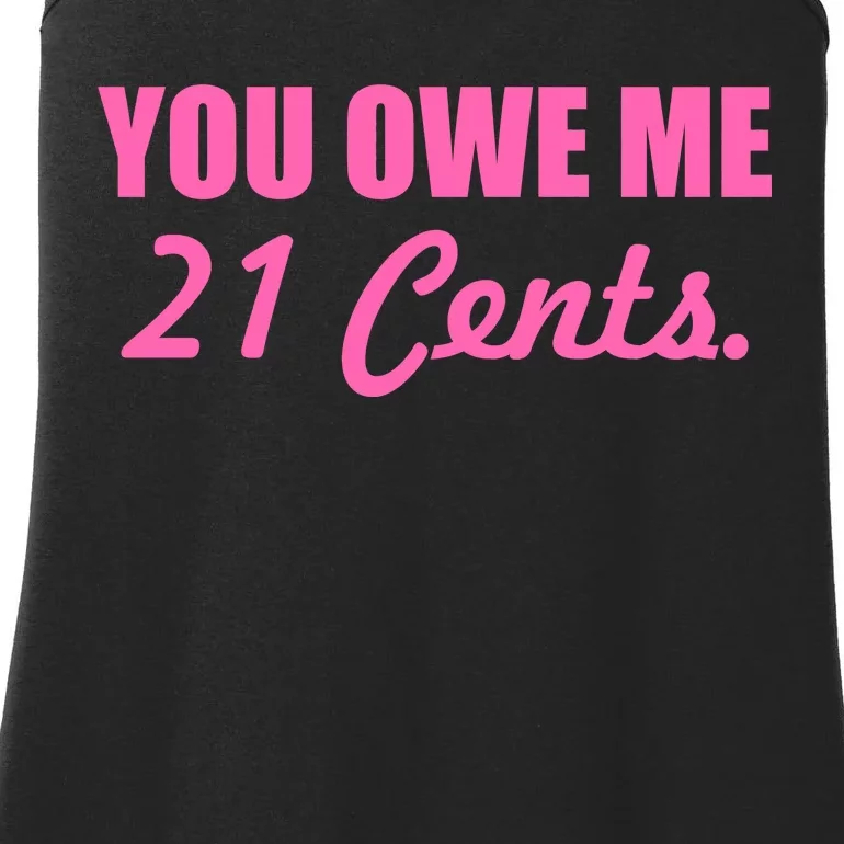 Pink You Owe Me 21 Cents. Feminists Ladies Essential Tank