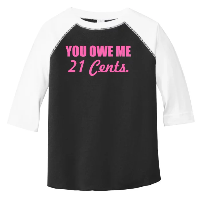 Pink You Owe Me 21 Cents. Feminists Toddler Fine Jersey T-Shirt