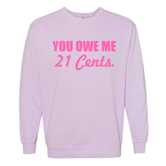 Pink You Owe Me 21 Cents. Feminists Garment-Dyed Sweatshirt