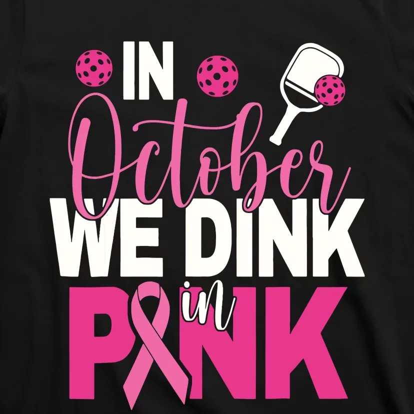 Pickleball In October We Dink In Pink Breast Cancer T-Shirt