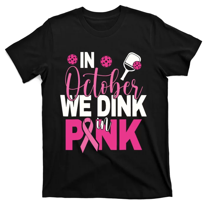 Pickleball In October We Dink In Pink Breast Cancer T-Shirt