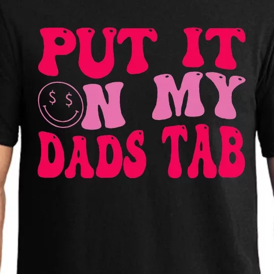 Put It On My Dads Tab Funny Quote Pajama Set