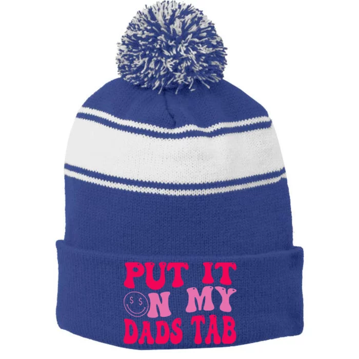 Put It On My Dads Tab Funny Quote Stripe Pom Pom Beanie