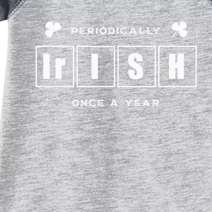 Periodically Irish Once A Year Funny St Pattys Day Pride Infant Baby Jersey Bodysuit