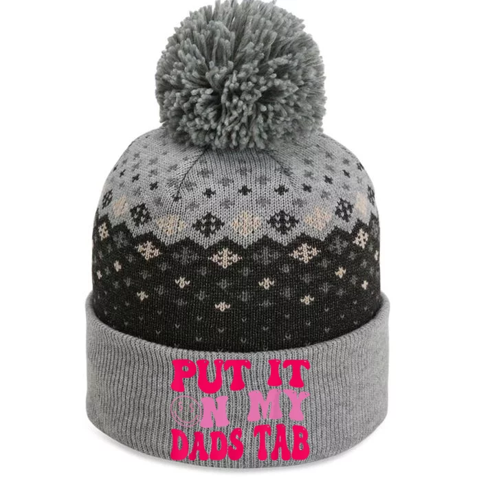 Put It On My Dads Tab Funny Quote The Baniff Cuffed Pom Beanie