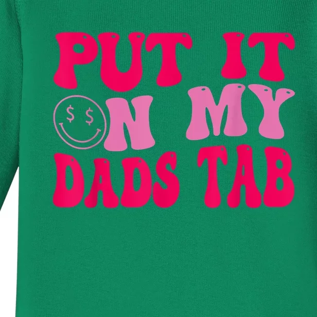 Put It On My Dads Tab Funny Quote Baby Long Sleeve Bodysuit