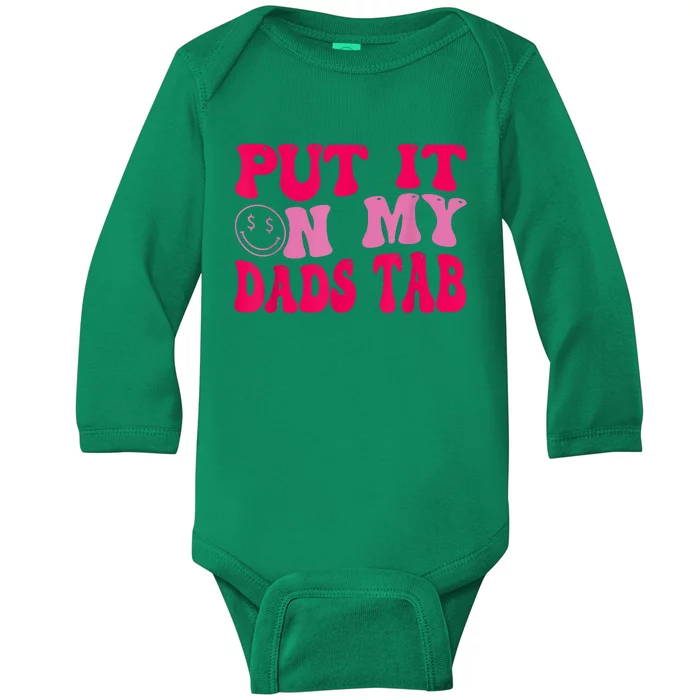 Put It On My Dads Tab Funny Quote Baby Long Sleeve Bodysuit