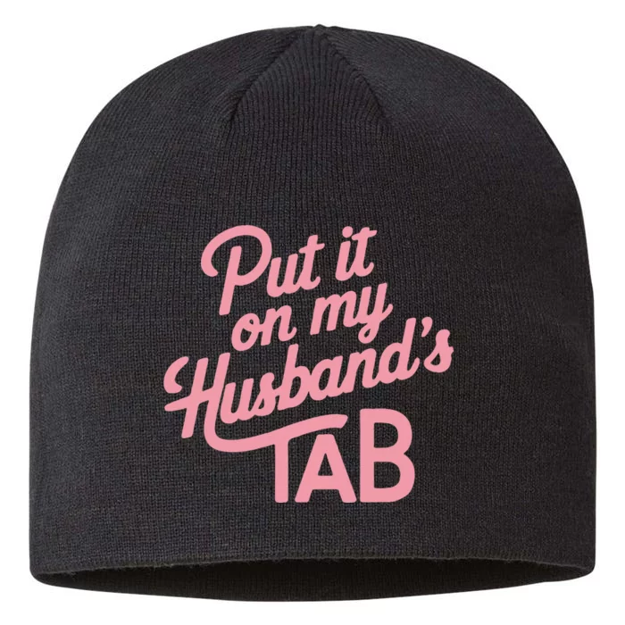 Put It On My HusbandS Tab 8 1/2in Sustainable Knit Beanie