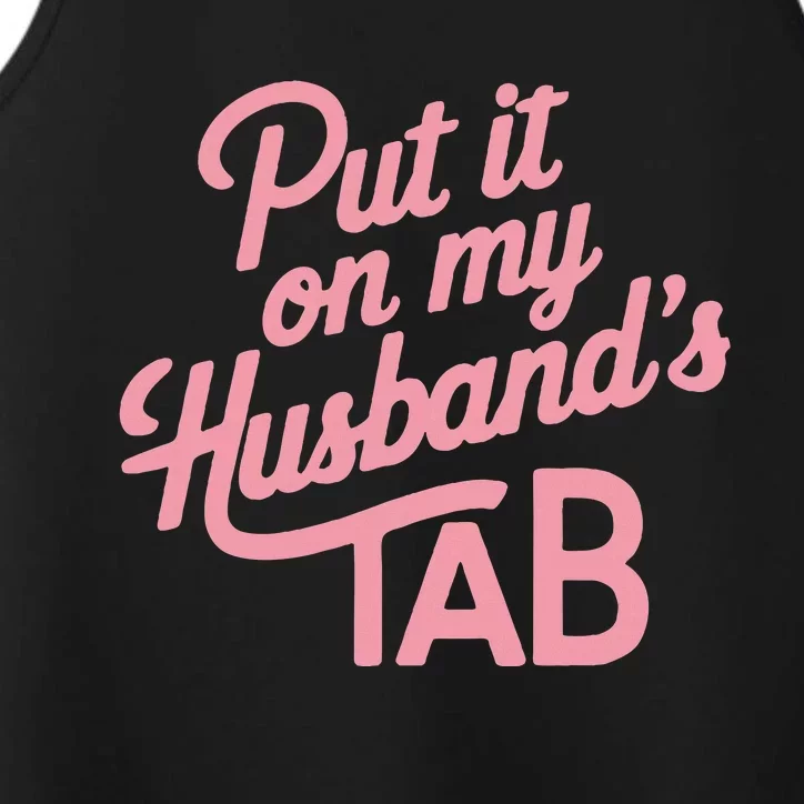 Put It On My HusbandS Tab Performance Tank