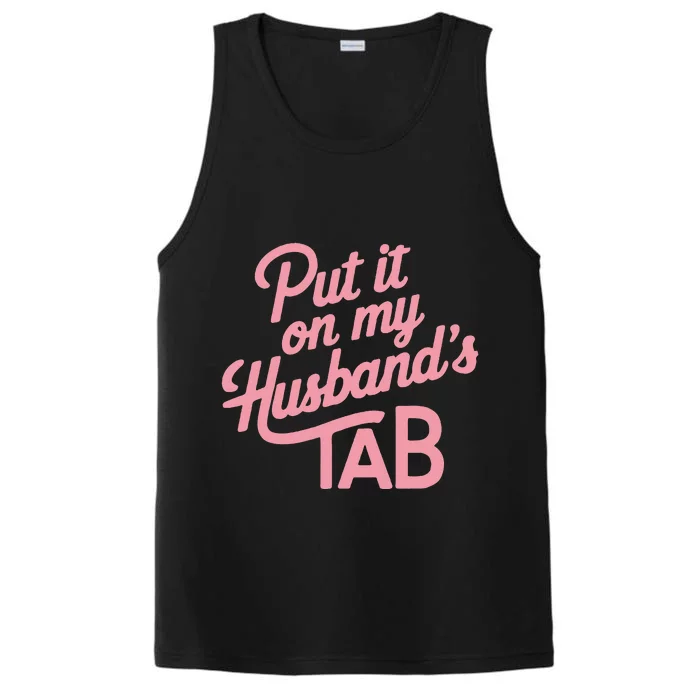 Put It On My HusbandS Tab Performance Tank