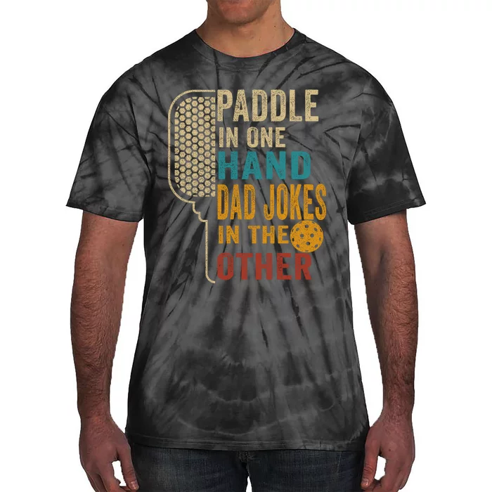 Paddle In One Hand Dad Jokes In The Other Pickleball Funny Tie-Dye T-Shirt