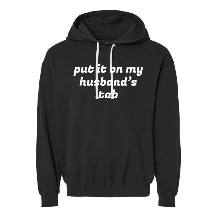 Put It On My Husbands Tab Funny Wifey Wife Garment-Dyed Fleece Hoodie